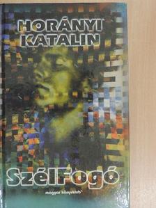 Horányi Katalin - SzélFogó [antikvár]