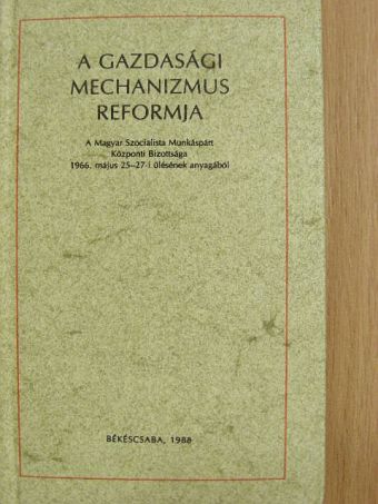 A gazdasági mechanizmus reformja [antikvár]