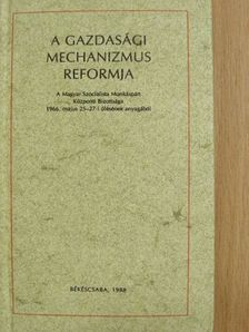 A gazdasági mechanizmus reformja [antikvár]
