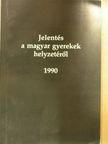 Dr. Tóth Ferenc - Jelentés a magyar gyerekek helyzetéről 1990 [antikvár]