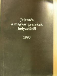 Dr. Tóth Ferenc - Jelentés a magyar gyerekek helyzetéről 1990 [antikvár]