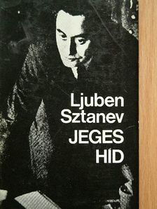 Ljuben Sztanev - Jeges híd [antikvár]