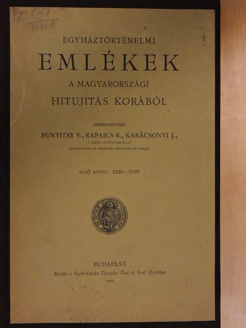 Egyháztörténelmi emlékek a Magyarországi hitujitás korából I. [antikvár]