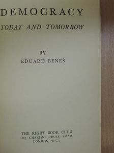 Eduard Benes - Democracy today and tomorrow [antikvár]