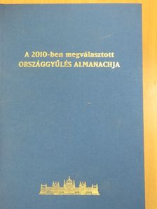 A 2010-ben megválasztott Országgyűlés Almanachja [antikvár]