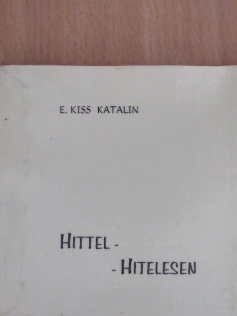 E. Kiss Katalin - Hittel - hitelesen [antikvár]