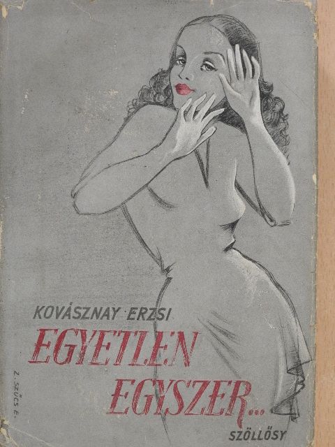 Kovásznay Erzsi - Egyetlen egyszer... [antikvár]