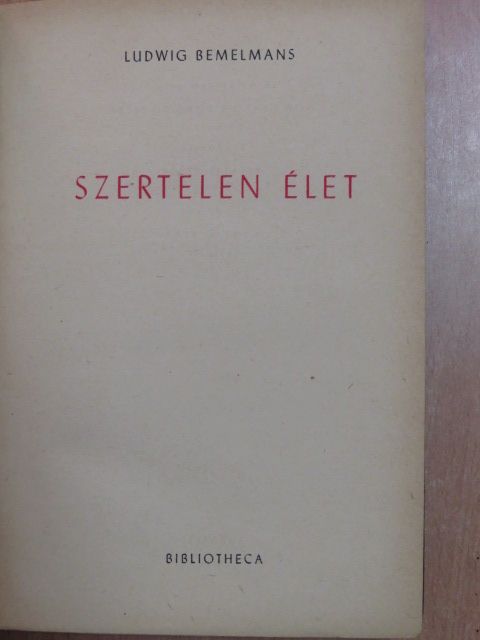 Ludwig Bemelmans - Szertelen élet [antikvár]