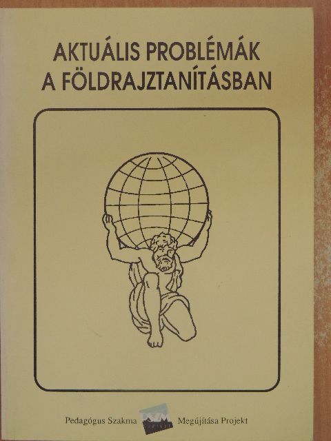 Dr. Antal Zoltán - Aktuális problémák a földrajztanításban [antikvár]