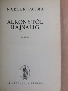 Nadler Palma - Alkonytól hajnalig [antikvár]