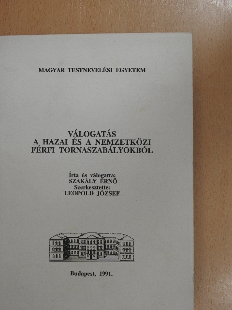 Szakály Ernő - Válogatás a hazai és a nemzetközi férfi tornaszabályokból [antikvár]