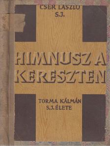 Cser László - Himnusz a kereszten [antikvár]