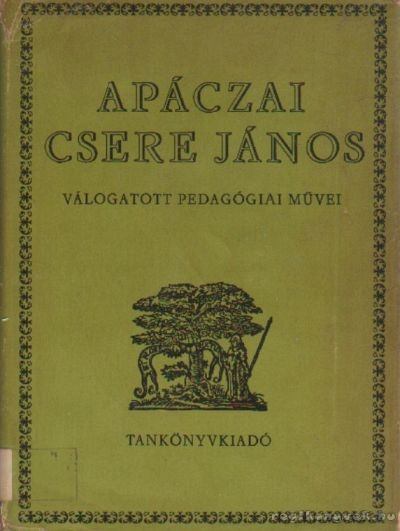 Orosz Lajos - Apáczai Csere János válogatott pedagógiai művei [antikvár]