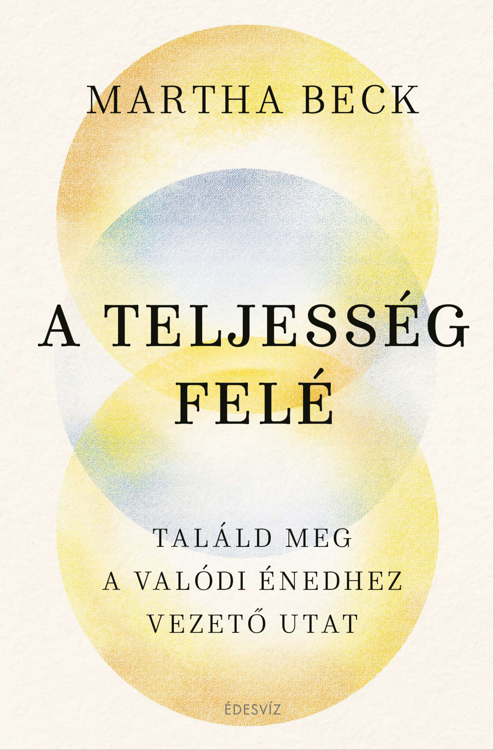 Martha Beck - A teljesség felé [eKönyv: epub, mobi]