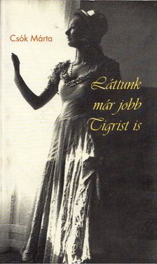 Csók Márta - Láttunk már jobb Tigrist is [antikvár]