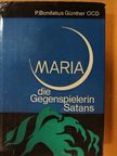 P. Bonifatius Günther O.C.D. - Maria die Gegenspielerin Satans [antikvár]