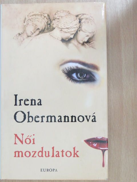 Irena Obermannová - Női mozdulatok [antikvár]