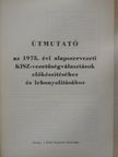 Útmutató az 1975. évi alapszervezeti KISZ-vezetőségválasztások előkészítéséhez és lebonyolításához [antikvár]