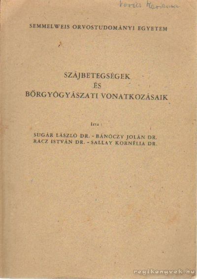 Dr. Sugár László, Dr. Bánóczy Jolán, Dr. Rácz István, Dr. Sallay Kornélia - Szájbetegségek és bőrgyógyászati vonatkozásaik [antikvár]