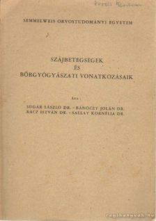 Dr. Sugár László, Dr. Bánóczy Jolán, Dr. Rácz István, Dr. Sallay Kornélia - Szájbetegségek és bőrgyógyászati vonatkozásaik [antikvár]