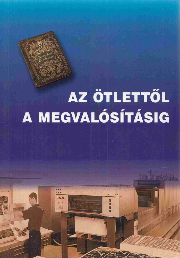 Nagy Lajos - Az ötlettől a megvalósításig [antikvár]