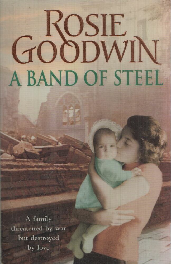 Rosie Goodwin - Band of Steel [antikvár]