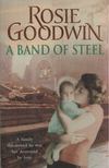 Rosie Goodwin - Band of Steel [antikvár]