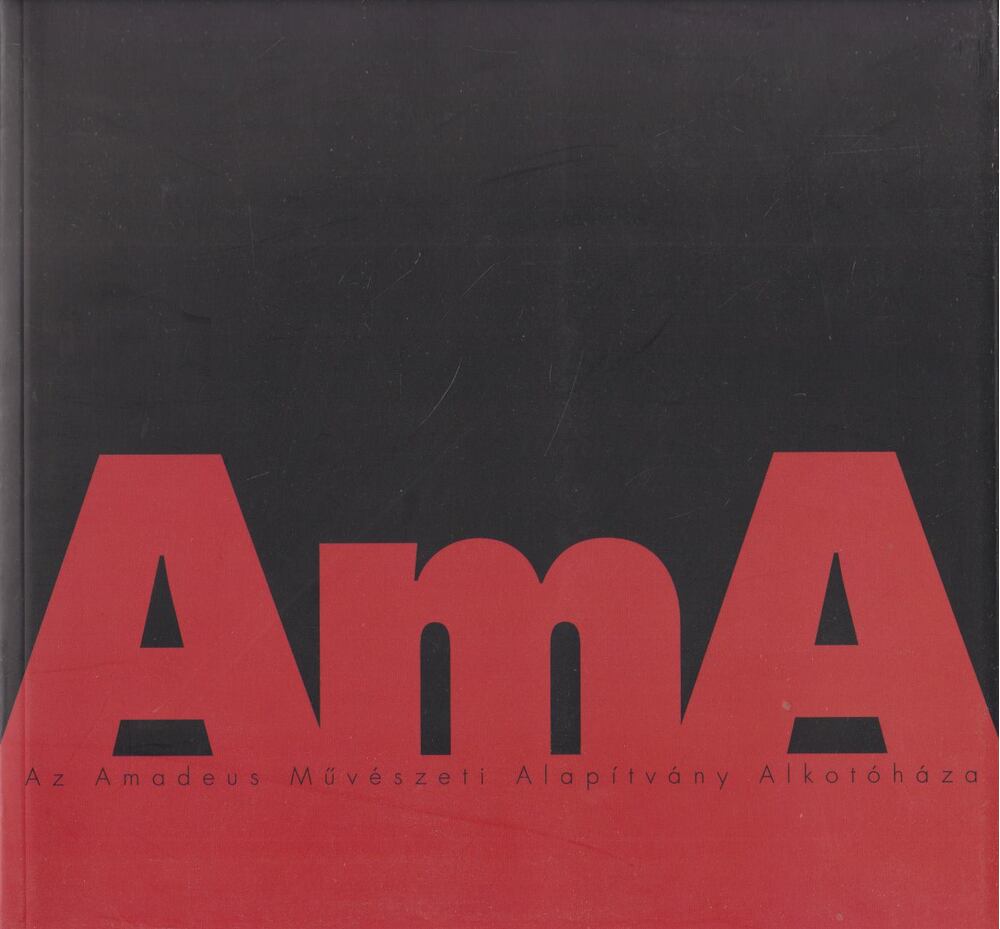 Kurdi Zoltán (szerk.), Hász András (szerk.) - AmA - Amadeus Művészeti Alapítvány Alkotóháza [antikvár]