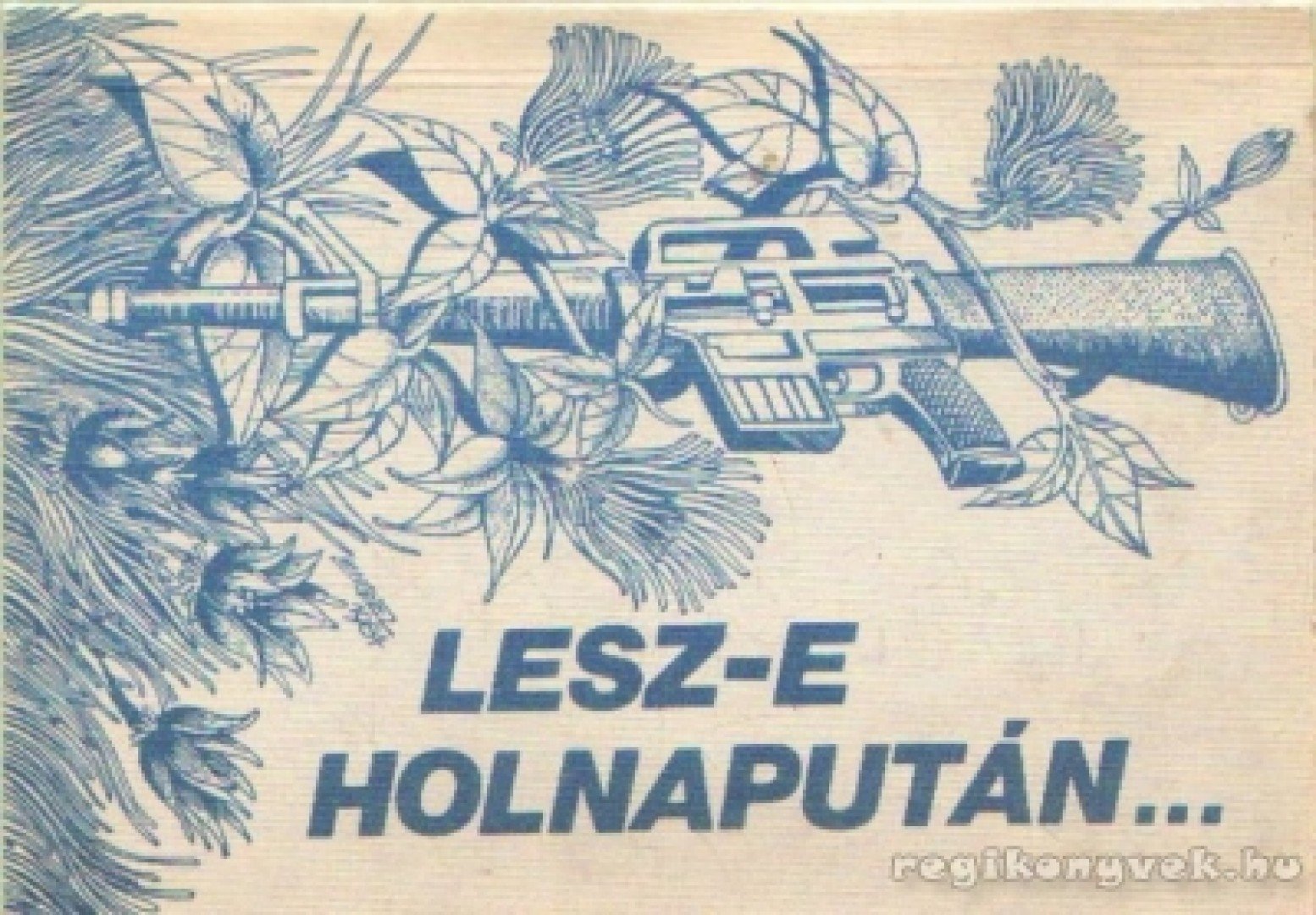 Bay Endre - Lesz-e holnapután... [antikvár]