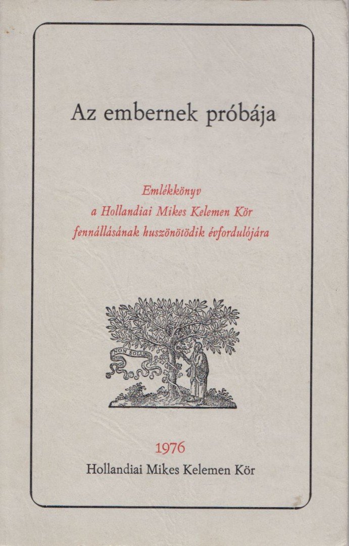 Tóth Miklós, Németh Sándor, Karátson Endre, Molnár József - Az embernek próbája [antikvár]