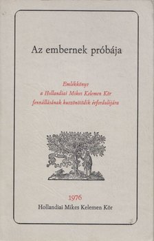 Tóth Miklós, Németh Sándor, Karátson Endre, Molnár József - Az embernek próbája [antikvár]