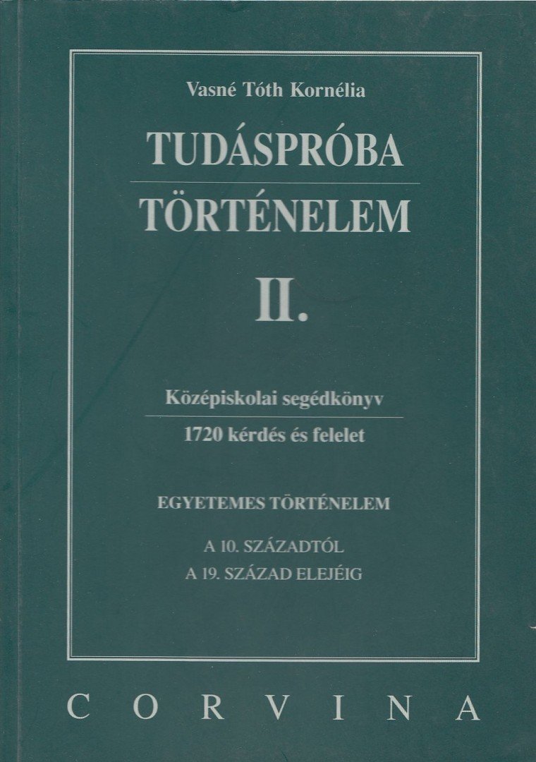 VASNÉ TÓTH KORNÉLIA - Tudáspróba - Történelem II. [antikvár]