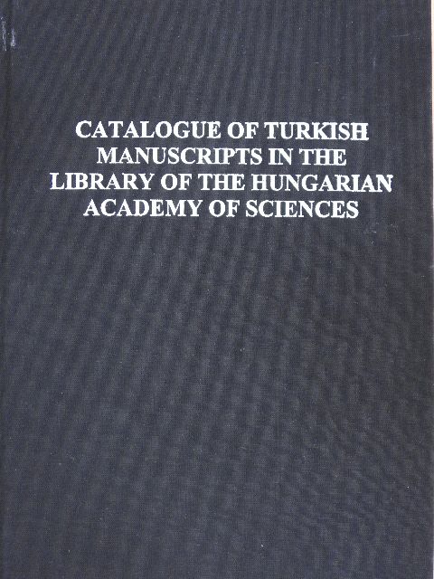 Dorogi Ilona - Catalogue of Turkish Manuscripts in the Library of the Hungarian Academy of Sciences [antikvár]