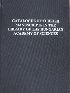 Dorogi Ilona - Catalogue of Turkish Manuscripts in the Library of the Hungarian Academy of Sciences [antikvár]