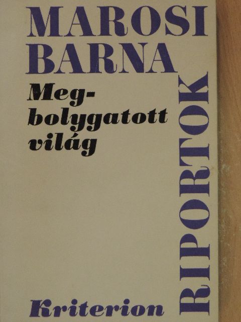 Marosi Barna - Megbolygatott világ [antikvár]