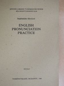 Stephanides Károlyné - English Pronunciation Practice [antikvár]