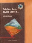 Szántani kén', tavasz vagyon... [antikvár]