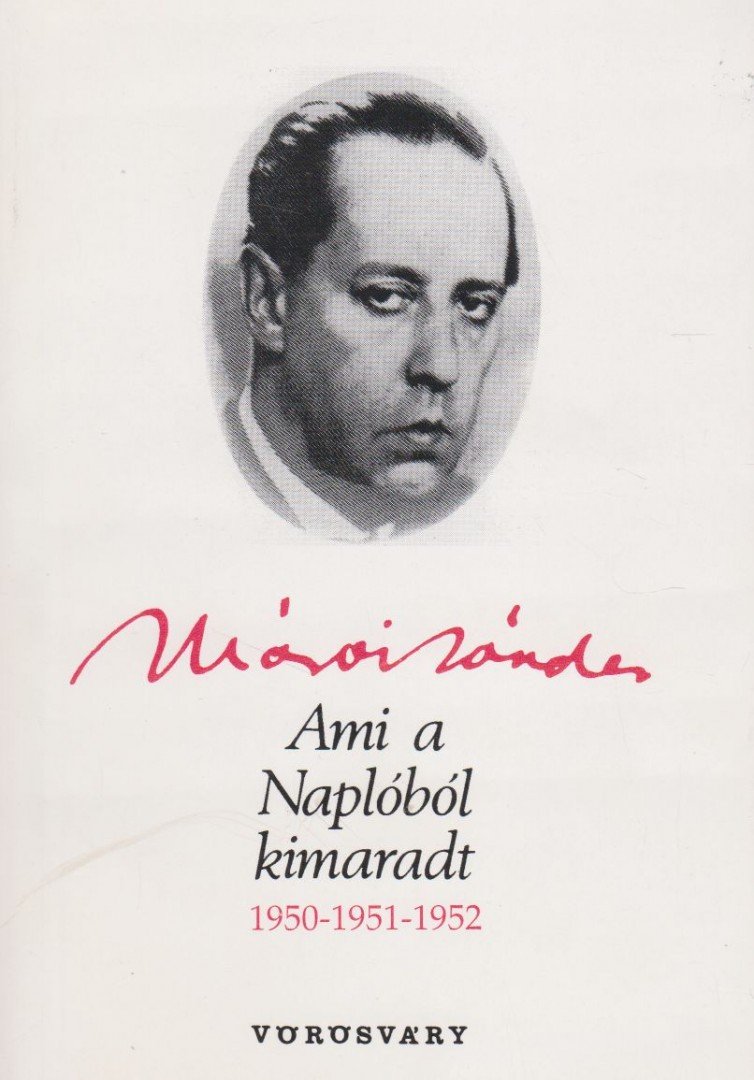 Márai Sándor - Ami a Naplóból kimaradt 1950-1951-1952 [antikvár]