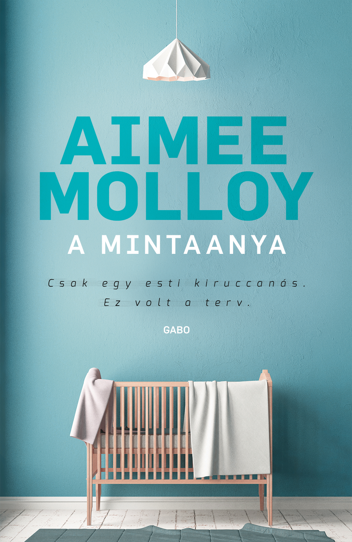 Aimee Molloy - A mintaanya [eKönyv: epub, mobi]