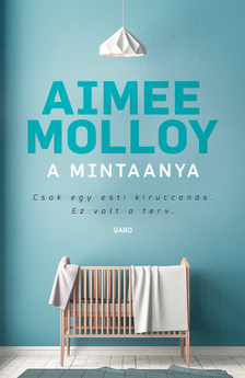 Aimee Molloy - A mintaanya [eKönyv: epub, mobi]