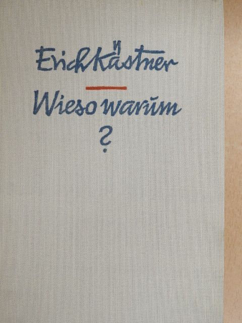 Erich Kästner - Wieso warum? [antikvár]
