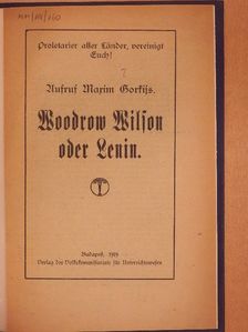 Maxim Gorkij - Woodrow Wilson oder Lenin (gótbetűs) [antikvár]
