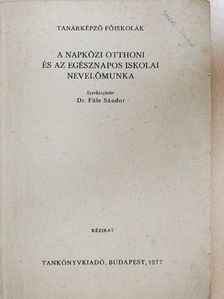 Dr. Rózsa Éva - A napközi otthoni és az egésznapos iskolai nevelőmunka [antikvár]