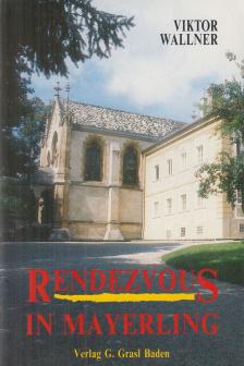 Wallner, Viktor - Rendezvous in Mayerling [antikvár]