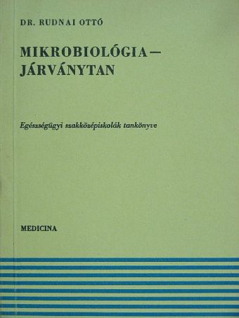 Dr. Rudnai Ottó - Mikrobiológia-Járványtan [antikvár]