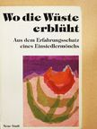 Wo die Wüste erblüht [antikvár]
