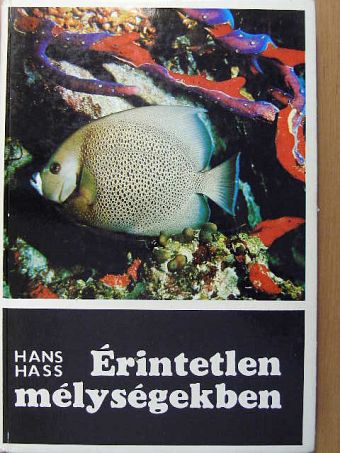 Hans Hass - Érintetlen mélységekben [antikvár]
