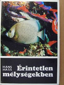 Hans Hass - Érintetlen mélységekben [antikvár]