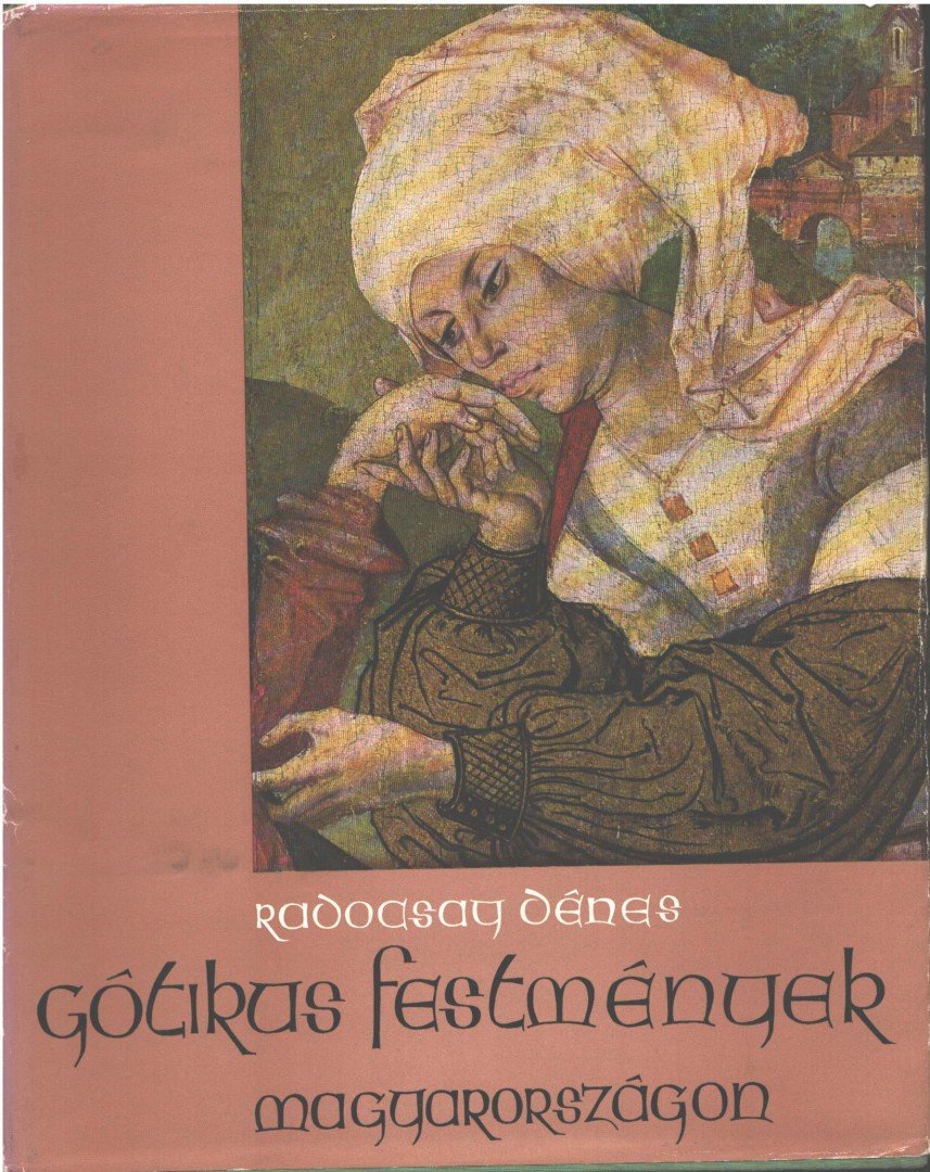 RADOCSAY DÉNES - Gótikus festmények Magyarországon [antikvár]