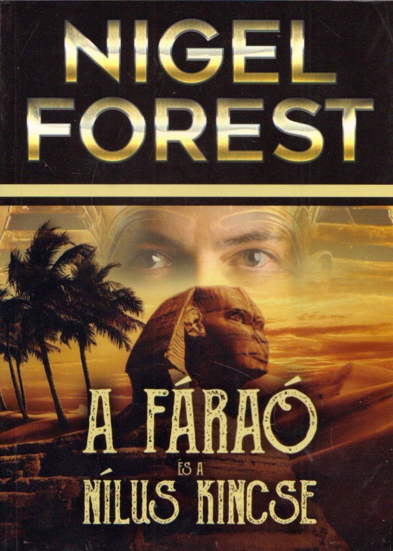 FOREST, NIGEL - A fáraó és a Nílus kincse [antikvár]